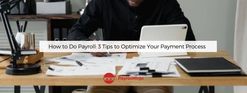 how to do payroll: 4 tips to optimize payroll